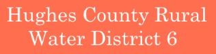 Hughes County Rural Water District 6