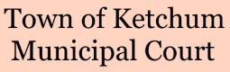Town of Ketchum Municipal Court